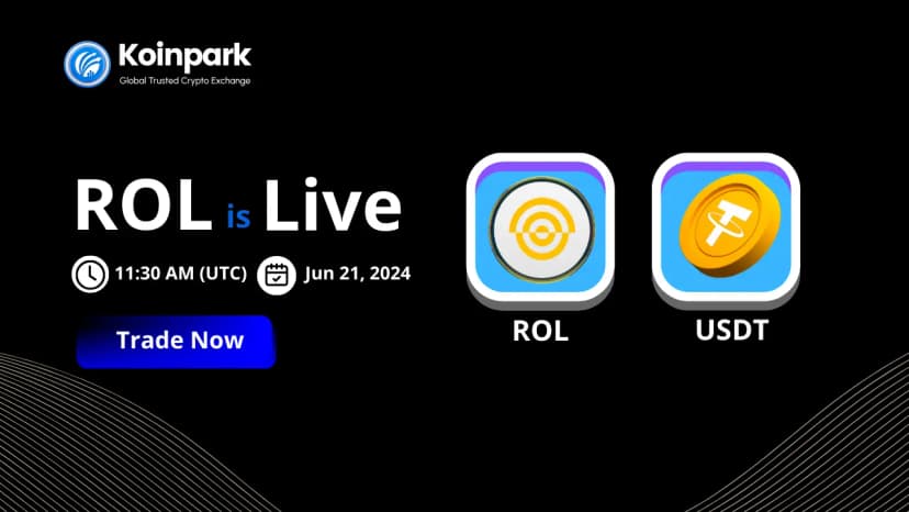 ROL is Now Live on Koinpark's USDT Market