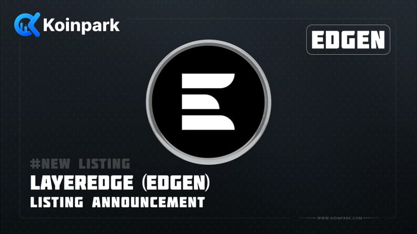 LayerEdge (EDGEN) Will be Listed on Koinpark