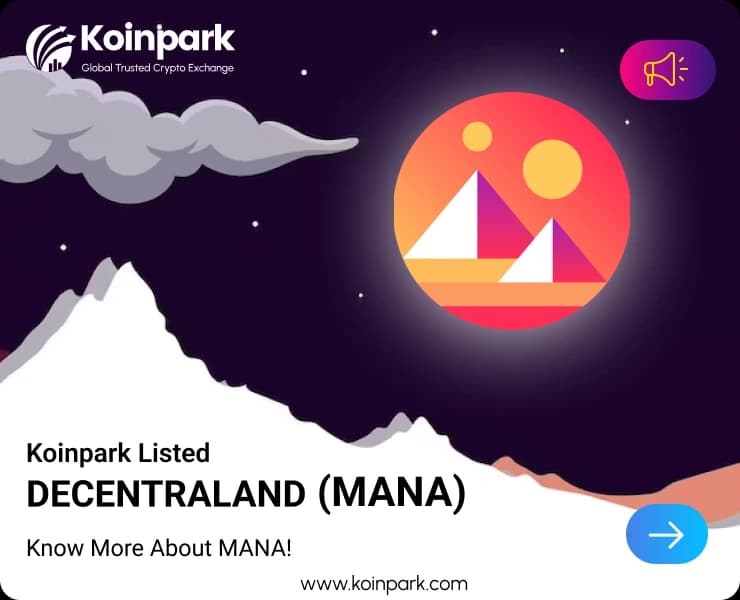 Decentraland Token Listed : What Is MANA Token? How To Trade MANA In Koinpark?