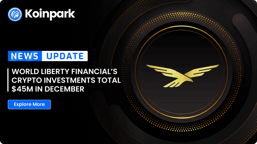 World Liberty Financial’s Crypto Investments Total $45M in December