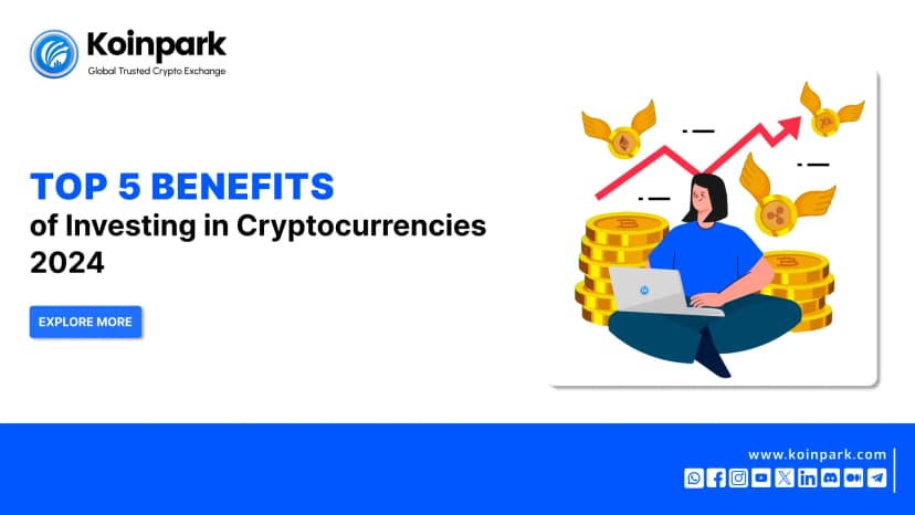 Top 5 Benefits of Investing in Cryptocurrencies in 2024