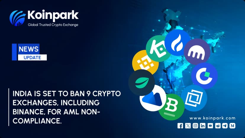 India is set to ban 9 crypto exchanges, including Binance, for AML non-compliance
