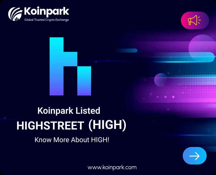Highstreet Token Listed : What Is HIGH Token? How To Trade HIGH In Koinpark?