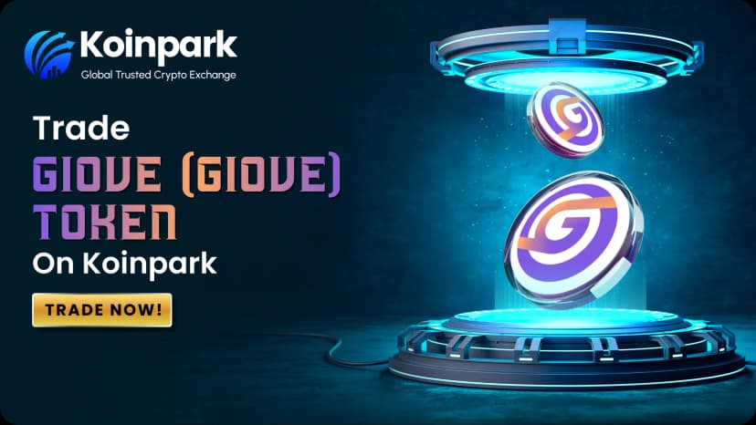 GIOVE is Now Available on Koinpark’s USDT Market