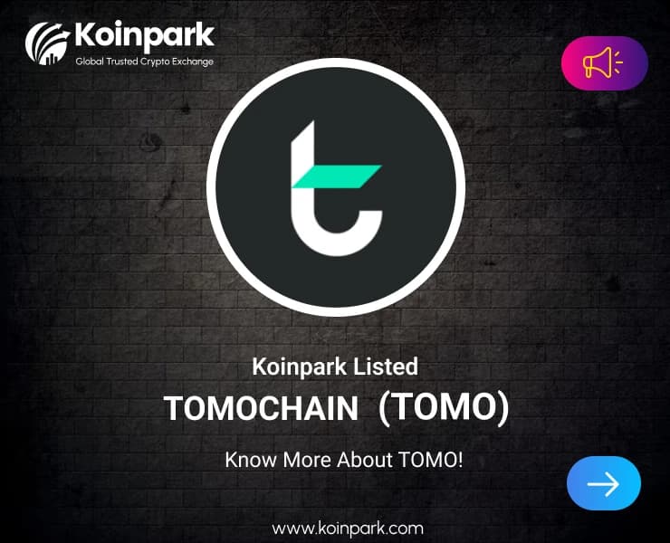 TomoChain Token Listed : What Is TOMO Token? How To Trade TOMO In Koinpark?