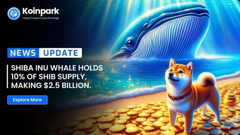 Shiba Inu Whale Holds 10% of SHIB Supply, Making $2.5 Billion.