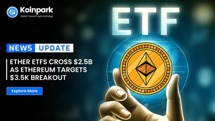 Ether ETFs Cross $2.5B as Ethereum Targets $3.5K Breakout