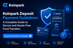 Koinpark Deposit Payment Guidelines: A Complete Guide to Secure and Hassle-Free Fund Transfers
