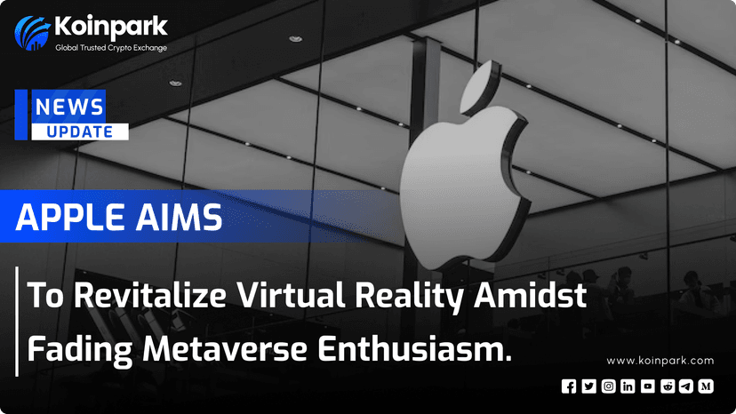 Apple Aims to Revitalize Virtual Reality Amidst Fading Metaverse Enthusiasm.