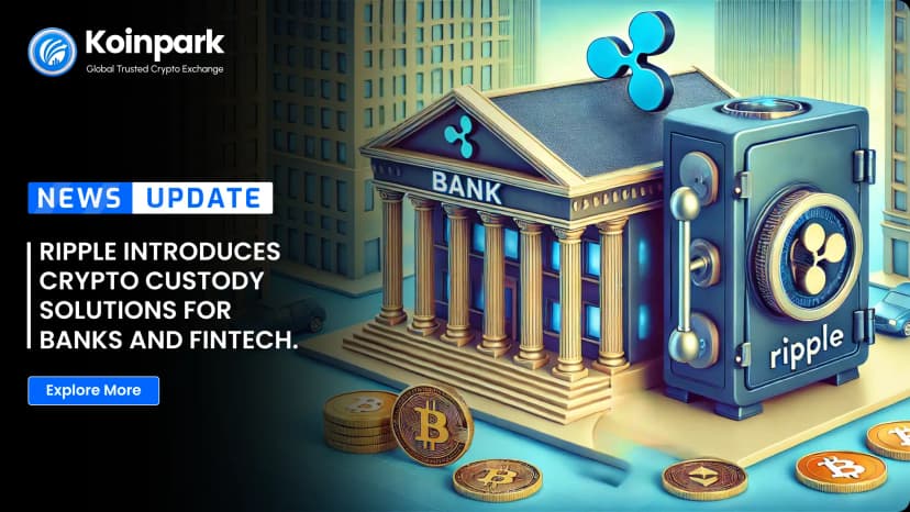Ripple Introduces Crypto Custody Solutions for Banks and Fintech.