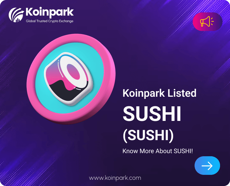 SUSHI Token Listed : What Is SUSHI Token? How To Trade SUSHI In Koinpark?