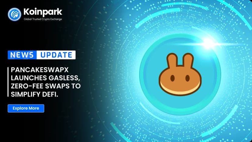 PancakeSwapX Launches Gasless, Zero-Fee Swaps to Simplify DeFi.