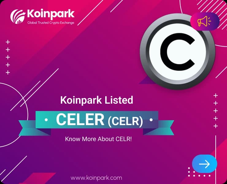 Celer Token Listed : What Is CELR Token? How To Trade CELR In Koinpark?