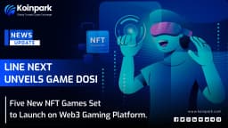 Line Next Unveils Game Dosi: Five New NFT Games Set to Launch on Web3 Gaming Platform
