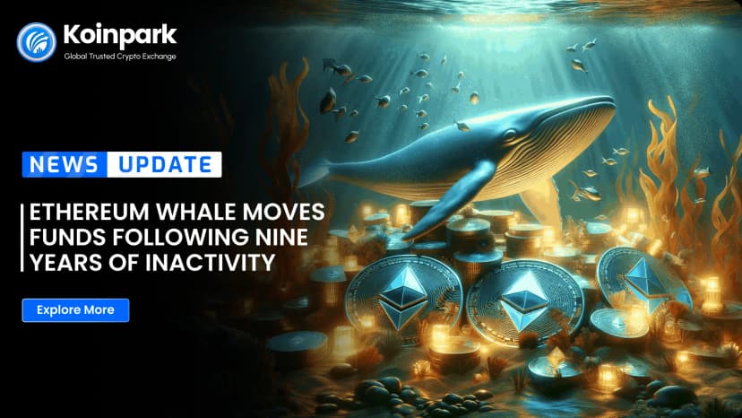 Ethereum Whale Moves Funds Following Nine Years of Inactivity