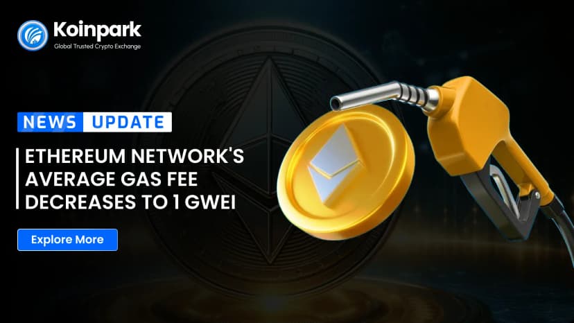 Ethereum network's average gas fee decreases to 1 Gwei.