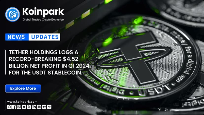 Tether Holdings logs a record-breaking $4.52 billion net profit in Q1 2024 for the USDT stablecoin.