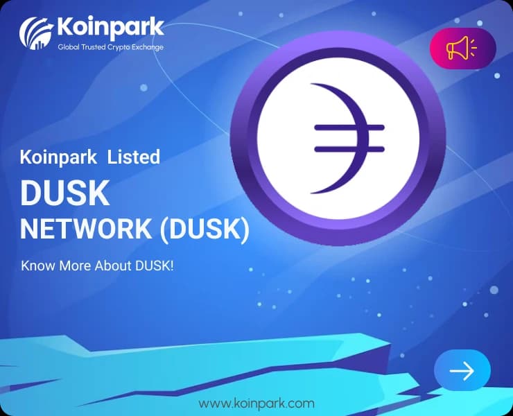 Dusk Network Token Listed : What Is DUSK Token? How To Trade DUSK In Koinpark?