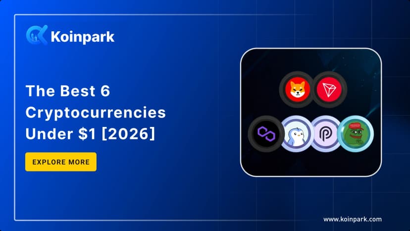 The Best 6 Cryptocurrencies Under $1 [2026]