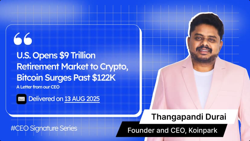 U.S. Opens $9 Trillion Retirement Market to Crypto, Bitcoin Surges Past $122K