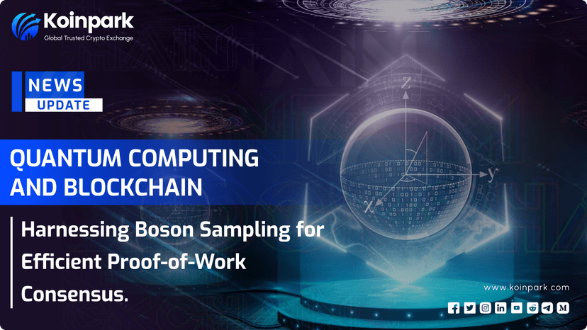 Quantum Computing and Blockchain: Harnessing Boson Sampling for Efficient Proof-of-Work Consensus.