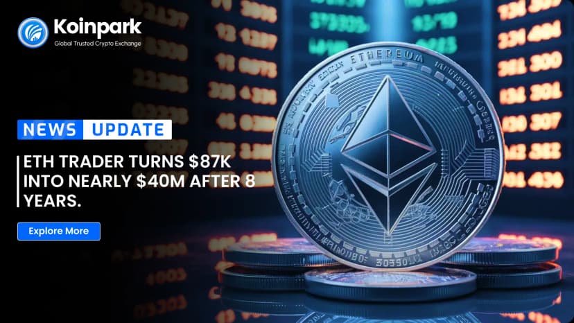 ETH trader turns $87K into nearly $40M after 8 years.