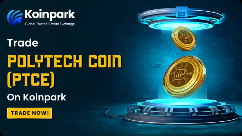 Polytech Coin (PTCE) Listed on Koinpark INR and USDT Market!