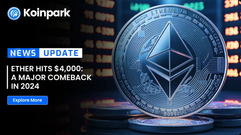 Ether Hits $4,000: A Major Comeback in 2024