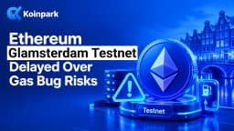 Ethereum Glamsterdam Testnet Delayed Over Gas Bug Risks