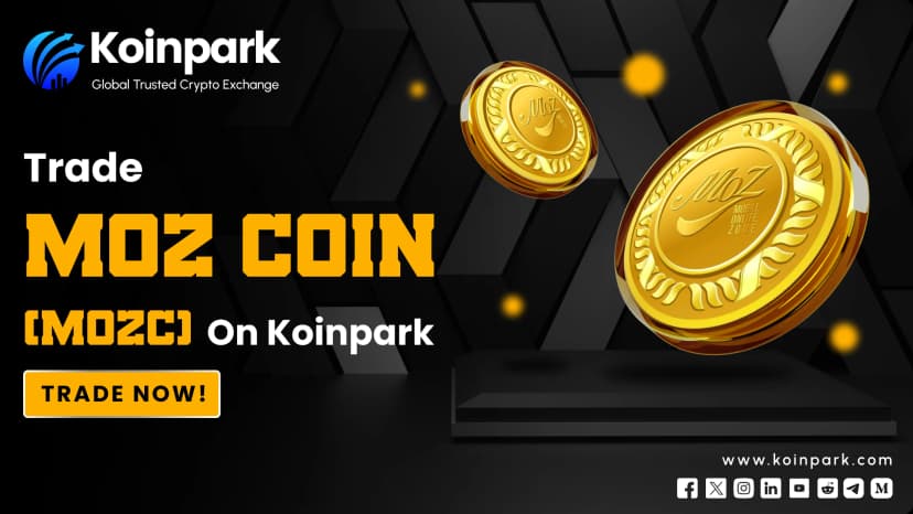 MOZ Coin (MOZC) Lands on Koinpark: A New Milestone for the Community